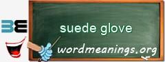 WordMeaning blackboard for suede glove